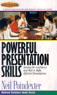 Powerful Presentation Skills: Develop the Confidence and Skill to Make Effective Presentations