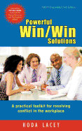 Powerful Win Win Solutions: A Practical Toolkit for Resolving Conflict in the Workplace