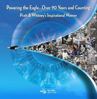 Powering the Eagle...90 Years and Counting: Pratt & Whitney's Inspirational Women - Pratt & Whitney