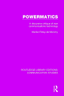 Powermatics: A Discursive Critique of New Communications Technology