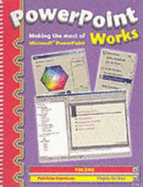 PowerPoint Works: Textbook: Making the Most of Microsoft PowerPoint - Harrison, Patricia, and Sarkar, Papia, and Thomas, Emma (Volume editor)