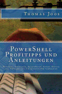 PowerShell Profitipps und Anleitungen: Windows, Exchange, SharePoint, Azure, Office 365, VMware und Co. effizienter verwalten