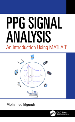 PPG Signal Analysis: An Introduction Using MATLAB - Elgendi, Mohamed