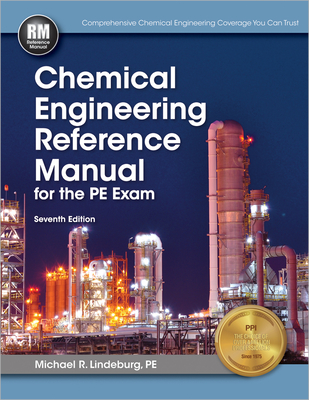 Ppi Chemical Engineering Reference Manual, 7th Edition (Paperback) - A Comprehensive Manual for the Pe Exam, Covers Thermodynamics, Mass Transfer, Plant Design and More - Lindeburg, Michael R, Pe