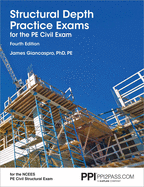 Ppi Structural Depth Practice Exams for the Pe Civil Exam, 4th Edition - Comprehensive Practice Exams for the Ncees Pe Civil Exam