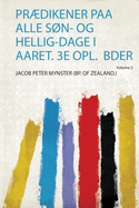 Prdikener Paa Alle Sn- Og Hellig-Dage I Aaret. 3E Opl. Bder