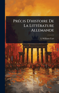 Pr(c)cis D'histoire De La Litt(c)rature Allemande