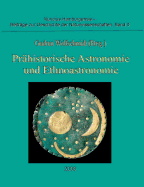 Prhistorische Astronomie und Ethnoastronomie: Proceedings der Tagung am 24. September 2007 in Wrzburg