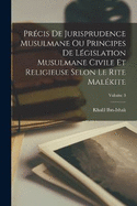 Prcis De Jurisprudence Musulmane Ou Principes De Lgislation Musulmane Civile Et Religieuse Selon Le Rite Malkite; Volume 3