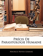 Prcis De Parasitologie Humaine - Neveu-Lemaire, Maurice