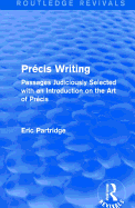 Prcis Writing: Passages Judiciously Selected with an Introduction on the Art of Prcis