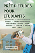 Prt D'tudes Pour tudiants: Naviguer Dans Le Remboursement, La Remise Et Le Refinancementavec Des Objectifs De Vie quilibrs Comme L'accession  La Proprit, Le Mariage Ou Les Voyages