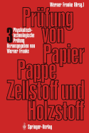 Prfung von Papier, Pappe, Zellstoff und Holzstoff: Band 3  Physikalisch-technologische Prfung der Papierfaserstoffe