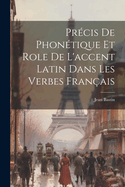 Pr?cis de Phon?tique et role de l'accent latin dans les verbes fran?ais