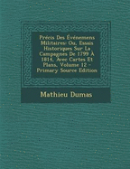 Pr?cis Des ?v?nemens Militaires: Ou, Essais Historiques Sur La Campagnes De 1799 ? 1814, Avec Cartes Et Plans; Volume 14