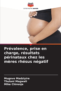 Pr?valence, prise en charge, r?sultats p?rinataux chez les m?res rh?sus n?gatif