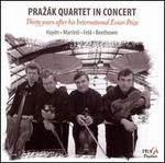 Pra?k Quartet in Concert: Thirty Years after his International Evian Prize - Haydn, Martinu, Feld, Beethoven