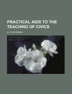 Practical AIDS to the Teaching of Civics