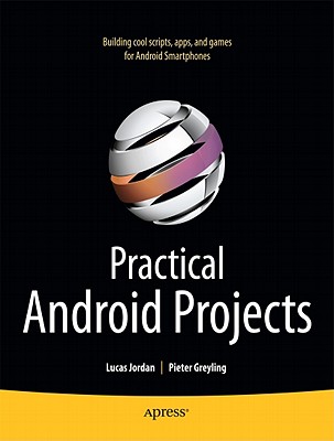 Practical Android Projects - Greyling, Pieter, and Jordan, Lucas
