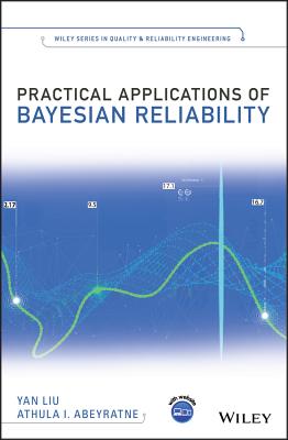 Practical Applications of Bayesian Reliability - Liu, Yan, and Abeyratne, Athula I.