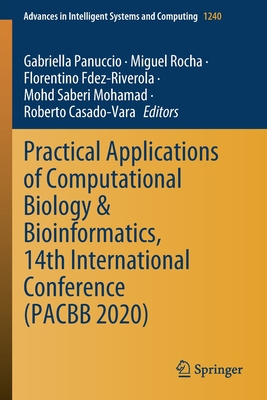 Practical Applications of Computational Biology & Bioinformatics, 14th International Conference (Pacbb 2020) - Panuccio, Gabriella (Editor), and Rocha, Miguel (Editor), and Fdez-Riverola, Florentino (Editor)