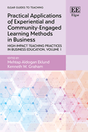 Practical Applications of Experiential and Community-Engaged Learning Methods in Business: High-Impact Teaching Practices in Business Education, Volume 1
