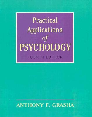 Practical Applications of Psychology - Grasha, Anthony F