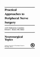 Practical Approaches to Peripheral Nerve Surgery - Benzel, Edward (Editor)