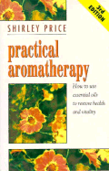 Practical Aromatherapy - Price, Shirley, Dr., Ed