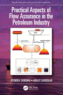 Practical Aspects of Flow Assurance in the Petroleum Industry