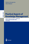 Practical Aspects of Knowledge Management: 4th International Conference, Pakm 2002, Vienna, Austria, December 2-3, 2002, Proceedings