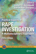 Practical Aspects of Rape Investigation: A Multidisciplinary Approach, Third Edition