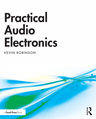 Practical Audio Electronics - Robinson, Kevin