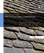 Practical Building Conservation: Roofing