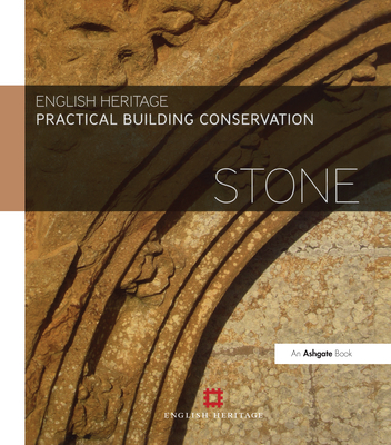 Practical Building Conservation: Stone - England, Historic