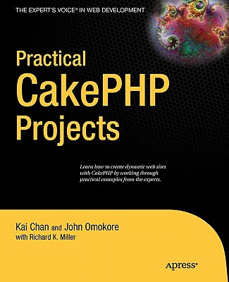 Practical CakePHP Projects - Miller, Cheryl, and Omokore, John, and Chan, Kai