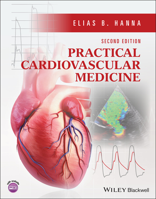 Practical Cardiovascular Medicine - Hanna, Elias B