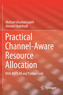 Practical Channel-Aware Resource Allocation: With MATLAB and Python Code