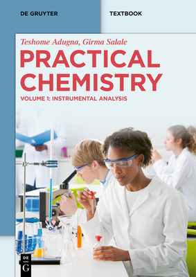 Practical Chemistry: Instrumental Analysis - Adugna, Teshome, and Salale, Girma