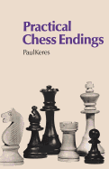 Practical Chess Endings by Keres