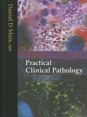 Practical Clinical Pathology - Mais, Daniel D