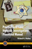 Practical Cold Case Homicide Investigations Procedural Manual