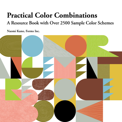 Practical Color Combinations: A Resource Book with Over 2500 Sample Color Schemes - Kuno, Naomi