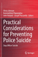 Practical Considerations for Preventing Police Suicide: Stop Officer Suicide