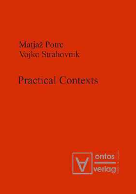 Practical Contexts - Potrc, Matjaz, and Strahovnik, Vojko