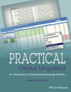 Practical Corpus Linguistics: An Introduction to Corpus-Based Language Analysis