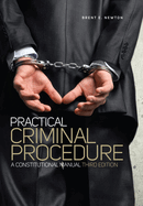 Practical Criminal Procedure: A Constitutional Manual
