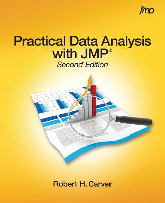 Practical Data Analysis with JMP, Second Edition - Carver, Robert