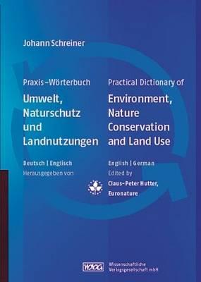 Practical Dictionary of Environment, Nature Conservation and Land Use - Schreiner, Johann (Editor), and Hutter, Claus-Peter (Editor)