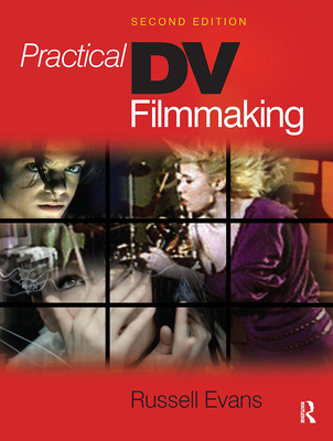Practical DV Filmmaking - Evans, Russell